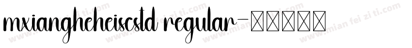 mxiangheheiscstd regular字体转换